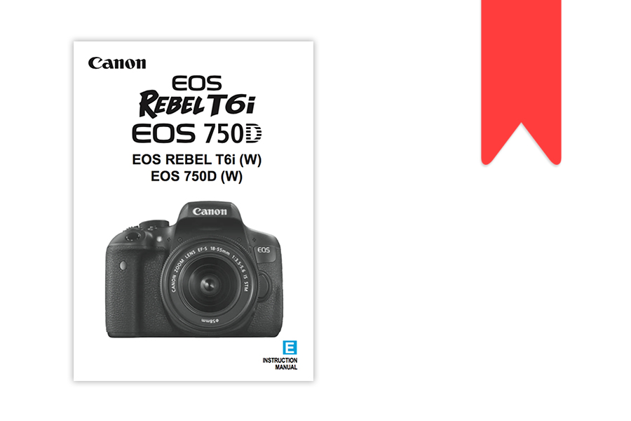 Canon EOS 750D (EOS Rebel T6i / EOS Kiss X8i) Instruction or User’s