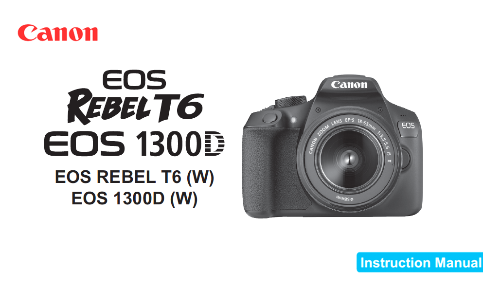 Canon EOS REBEL T6, EOS 1300D Instruction or User’s Manual Available